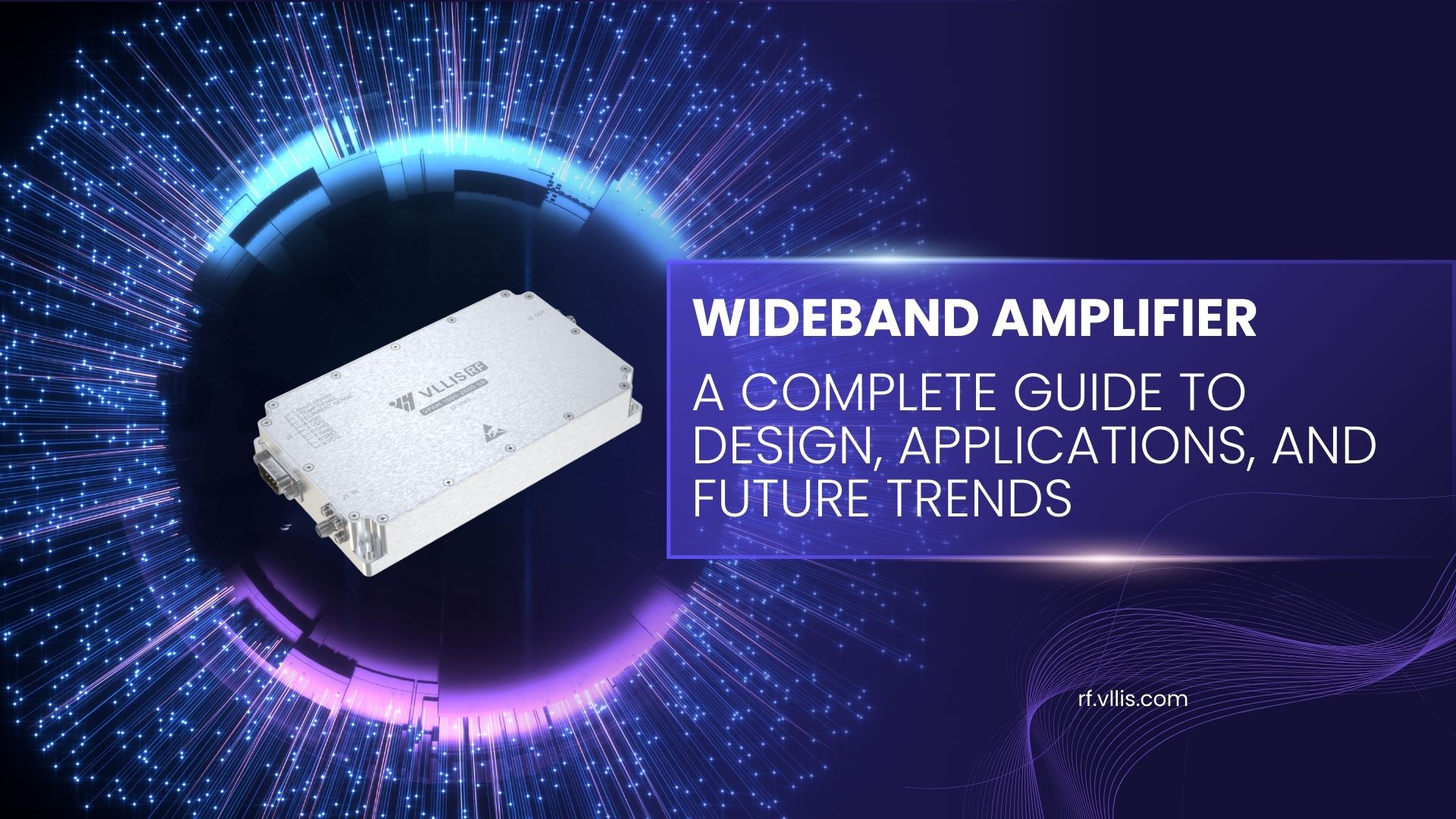 Wideband Amplifiers: A Complete Guide to Design, Applications, and Future Trends