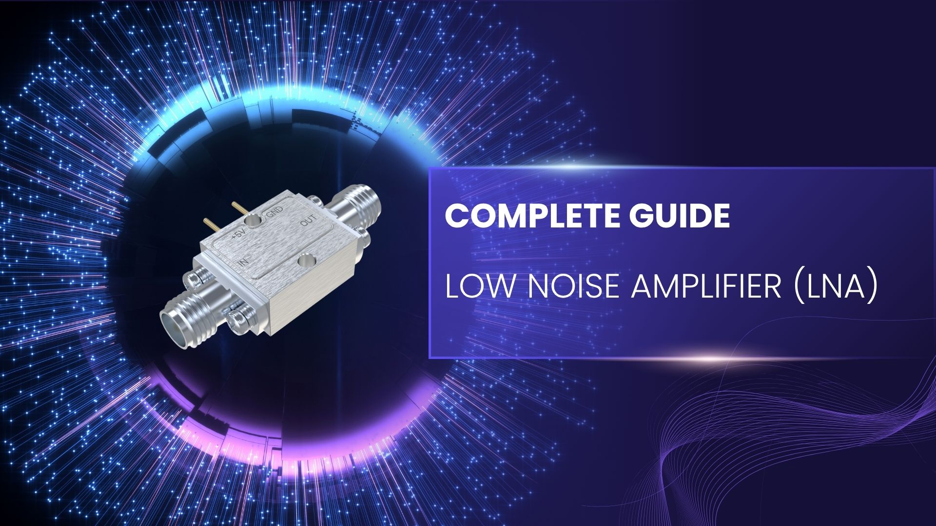 Low Noise Amplifier (LNA) Complete Guide